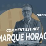 La minute HORACIO: the origin of an exceptional brand.